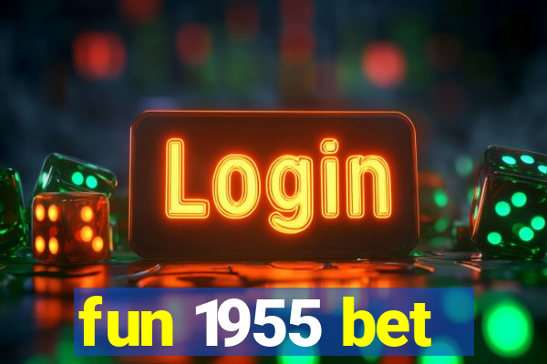 fun 1955 bet